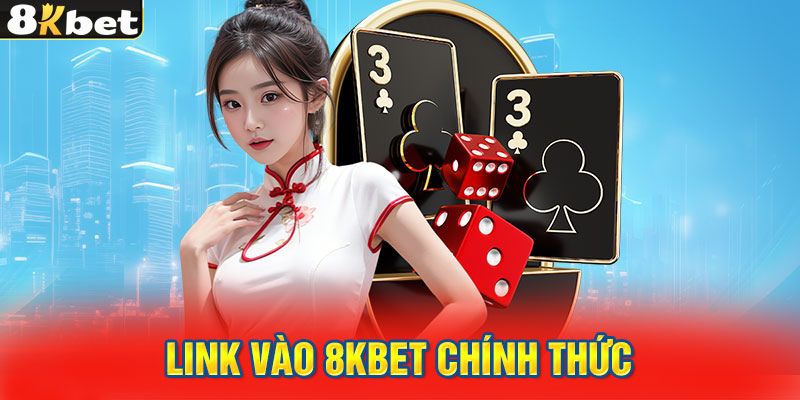 Cách lấy link vào 8Kbet mới nhất cho người dùng